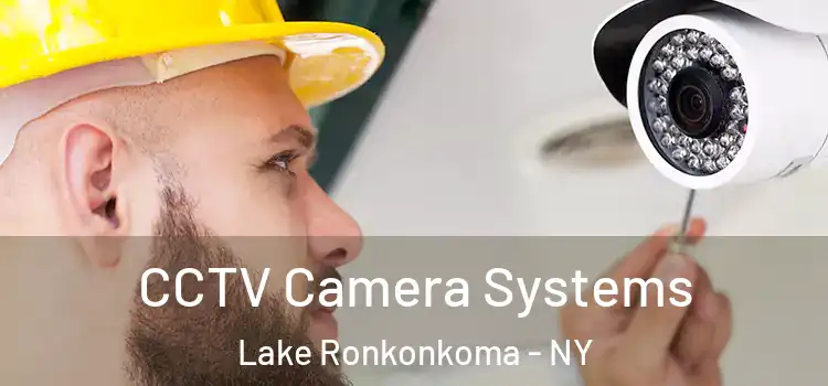 CCTV Camera Systems Lake Ronkonkoma - NY