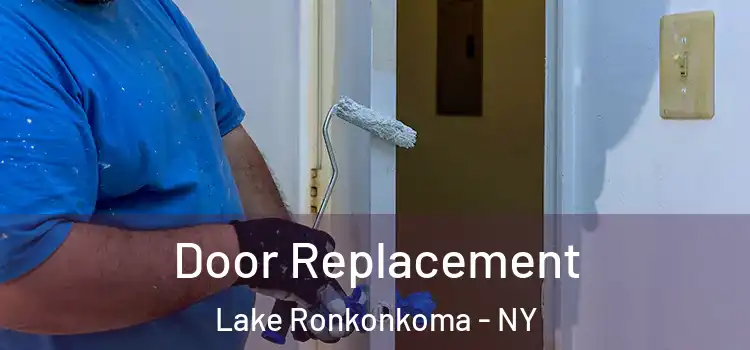Door Replacement Lake Ronkonkoma - NY