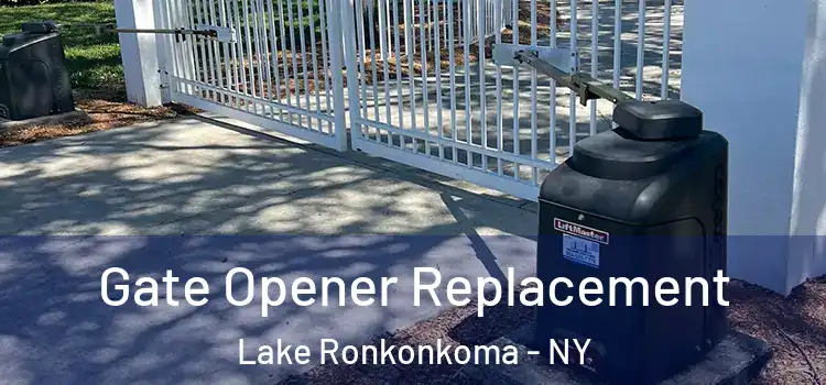 Gate Opener Replacement Lake Ronkonkoma - NY