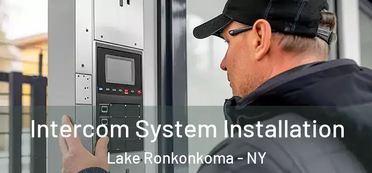Intercom System Installation Lake Ronkonkoma - NY