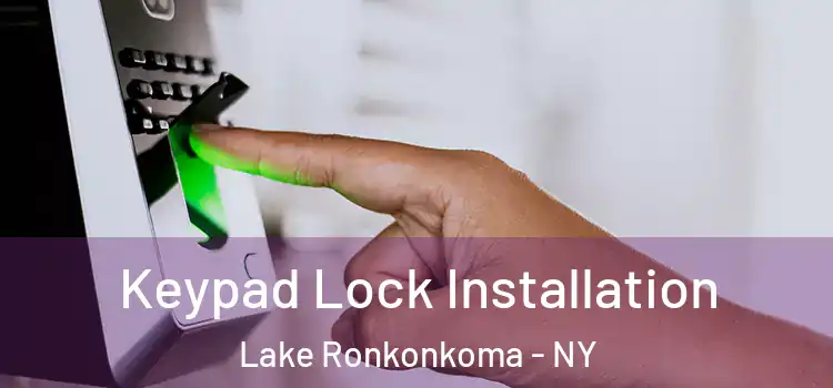 Keypad Lock Installation Lake Ronkonkoma - NY
