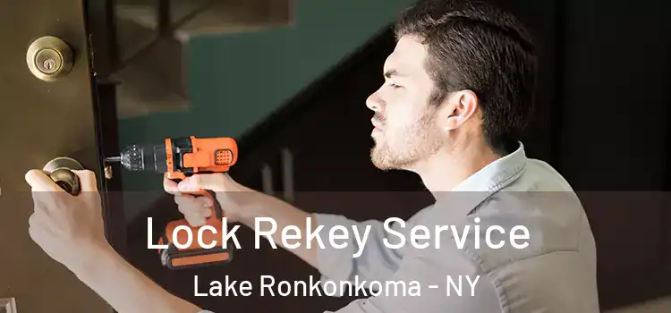  Lock Rekey Service Lake Ronkonkoma - NY