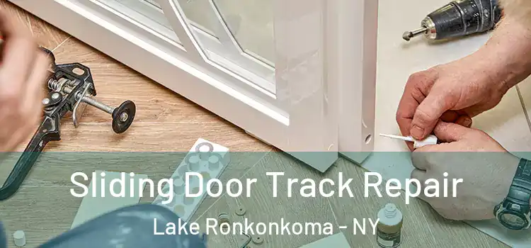 Sliding Door Track Repair Lake Ronkonkoma - NY